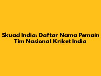 Skuad India: Daftar Nama Pemain Tim Nasional Kriket India