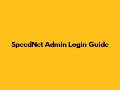 SpeedNet Admin Login Guide