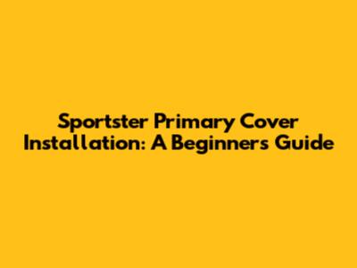 Sportster Primary Cover Installation: A Beginner's Guide
