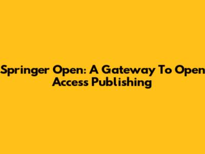 Springer Open: A Gateway To Open Access Publishing