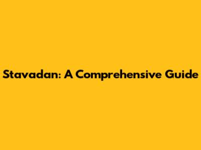 Stavadan: A Comprehensive Guide