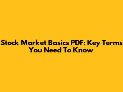 Stock Market Basics PDF: Key Terms You Need To Know