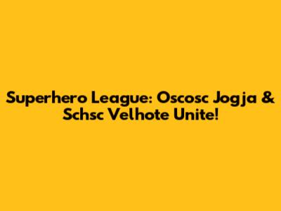 Superhero League: Oscosc Jogja & Schsc Velhote Unite!