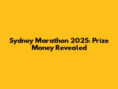 Sydney Marathon 2025: Prize Money Revealed