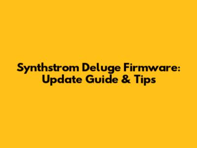 Synthstrom Deluge Firmware: Update Guide & Tips