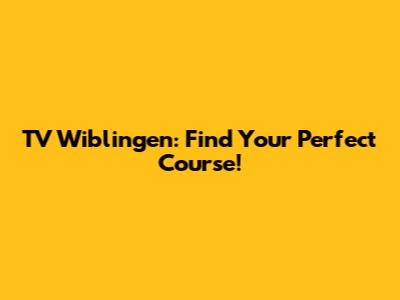 TV Wiblingen: Find Your Perfect Course!