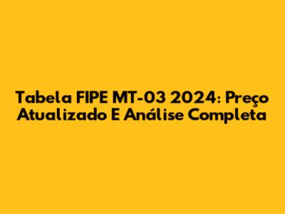Tabela FIPE MT-03 2024: Preço Atualizado E Análise Completa