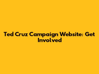 Ted Cruz Campaign Website: Get Involved