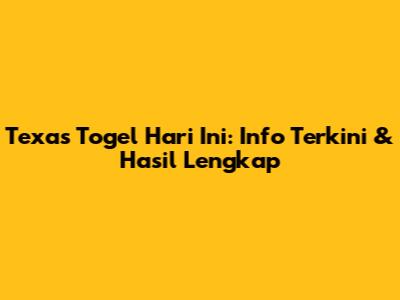 Texas Togel Hari Ini: Info Terkini & Hasil Lengkap