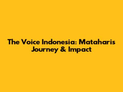 The Voice Indonesia: Matahari's Journey & Impact
