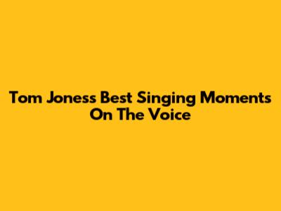 Tom Jones's Best Singing Moments On The Voice