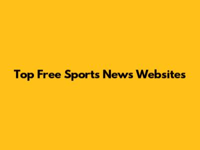 Top Free Sports News Websites
