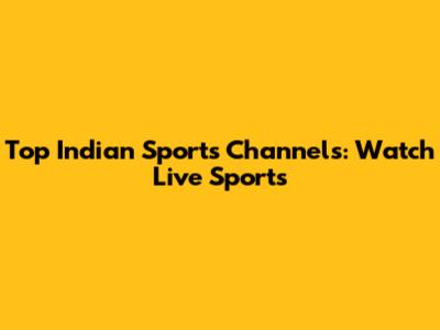 Top Indian Sports Channels: Watch Live Sports