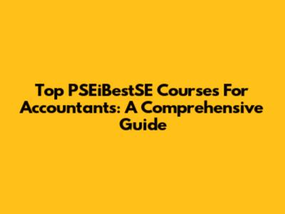 Top PSEiBestSE Courses For Accountants: A Comprehensive Guide