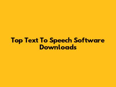 Top Text To Speech Software Downloads