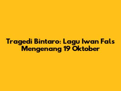 Tragedi Bintaro: Lagu Iwan Fals Mengenang 19 Oktober