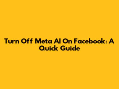 Turn Off Meta AI On Facebook: A Quick Guide