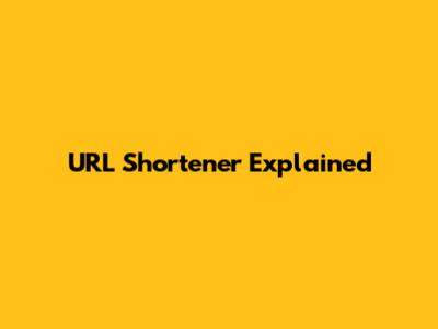 URL Shortener Explained
