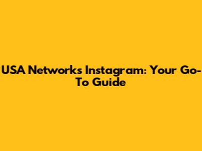 USA Network's Instagram: Your Go-To Guide