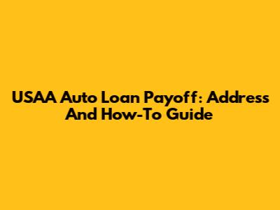 USAA Auto Loan Payoff: Address And How-To Guide