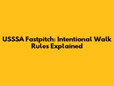 USSSA Fastpitch: Intentional Walk Rules Explained