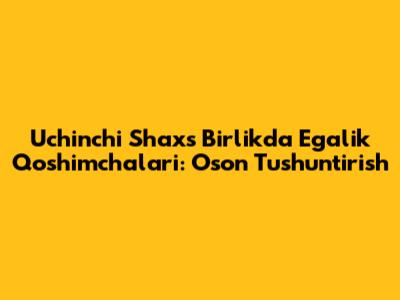 Uchinchi Shaxs Birlikda Egalik Qo'shimchalari: Oson Tushuntirish