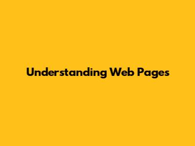 Understanding Web Pages