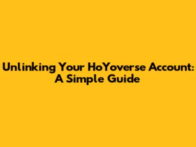 Unlinking Your HoYoverse Account: A Simple Guide