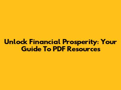 Unlock Financial Prosperity: Your Guide To PDF Resources