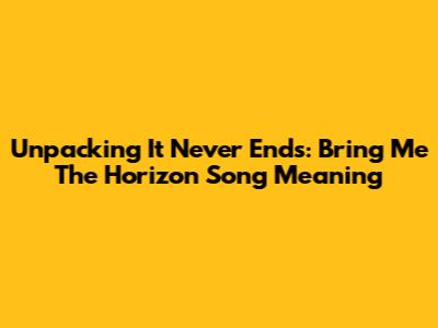 Unpacking 'It Never Ends': Bring Me The Horizon Song Meaning