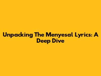 Unpacking The 'Menyesal' Lyrics: A Deep Dive