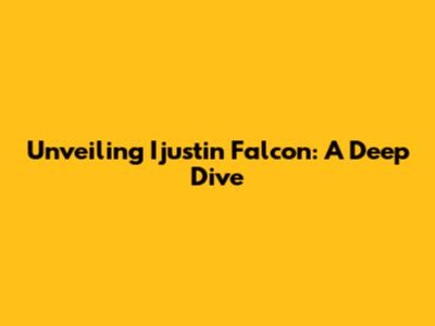 Unveiling Ijustin Falcon: A Deep Dive
