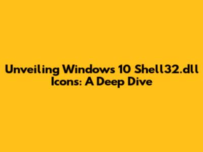 Unveiling Windows 10 Shell32.dll Icons: A Deep Dive