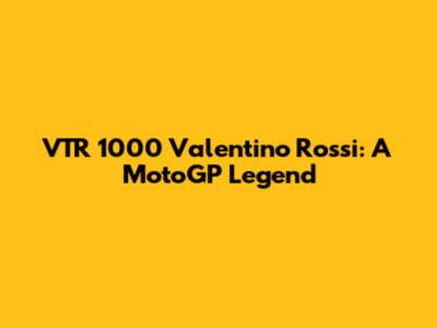 VTR 1000 Valentino Rossi: A MotoGP Legend