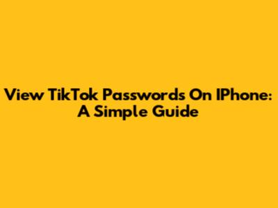 View TikTok Passwords On IPhone: A Simple Guide