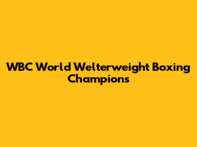 WBC World Welterweight Boxing Champions