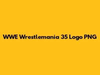 WWE Wrestlemania 35 Logo PNG
