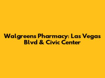 Walgreens Pharmacy: Las Vegas Blvd & Civic Center