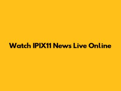 Watch IPIX11 News Live Online