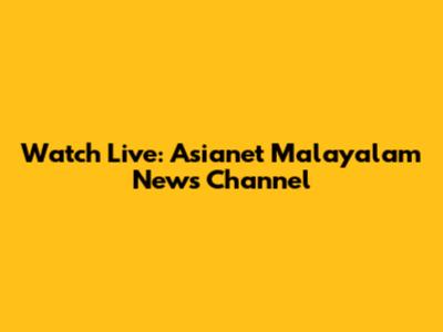 Watch Live: Asianet Malayalam News Channel