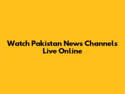 Watch Pakistan News Channels Live Online