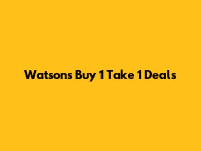 Watsons Buy 1 Take 1 Deals