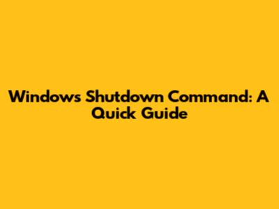 Windows Shutdown Command: A Quick Guide