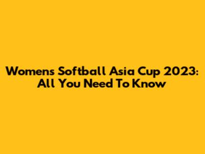 Women's Softball Asia Cup 2023: All You Need To Know