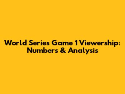 World Series Game 1 Viewership: Numbers & Analysis