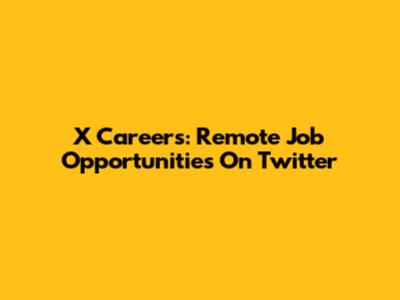 X Careers: Remote Job Opportunities On Twitter