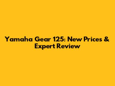 Yamaha Gear 125: New Prices & Expert Review