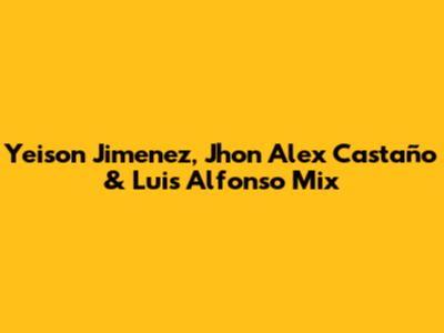 Yeison Jimenez, Jhon Alex Castaño & Luis Alfonso Mix