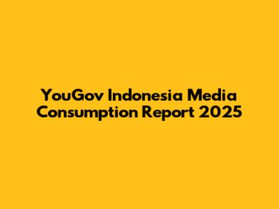 YouGov Indonesia Media Consumption Report 2025