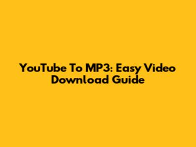 YouTube To MP3: Easy Video Download Guide